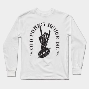 OLD PUNKS NEVER DIE - Retro Skeleton Punk Rocker Long Sleeve T-Shirt